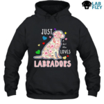 Just A Girl Who Loves Labradors Shirt, Sweatshirt, Hoodie 8 Just A Girl Who Loves Labradors Hoodie