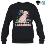 Just A Girl Who Loves Labradors Shirt, Sweatshirt, Hoodie 9 Just A Girl Who Loves Labradors SweatShirt