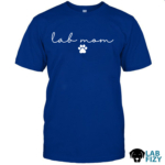 Lab MOM Shirt, Sweatshirt, Hoodie 6 Lab Mom Shirt2
