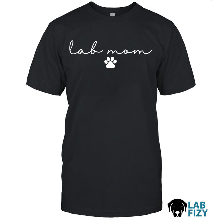 Lab Mom T Shirt Lab Mom T Shirt