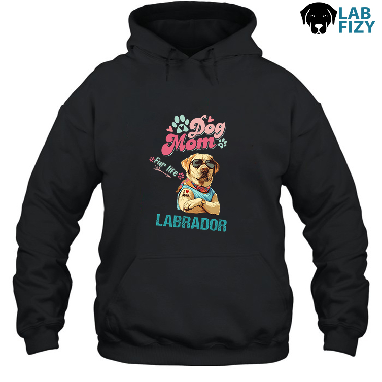 Stay Pawsitive Labrador T-Shirt, Sweatshirt, Hoodie 4 Labrador Dog Mom Hoodie
