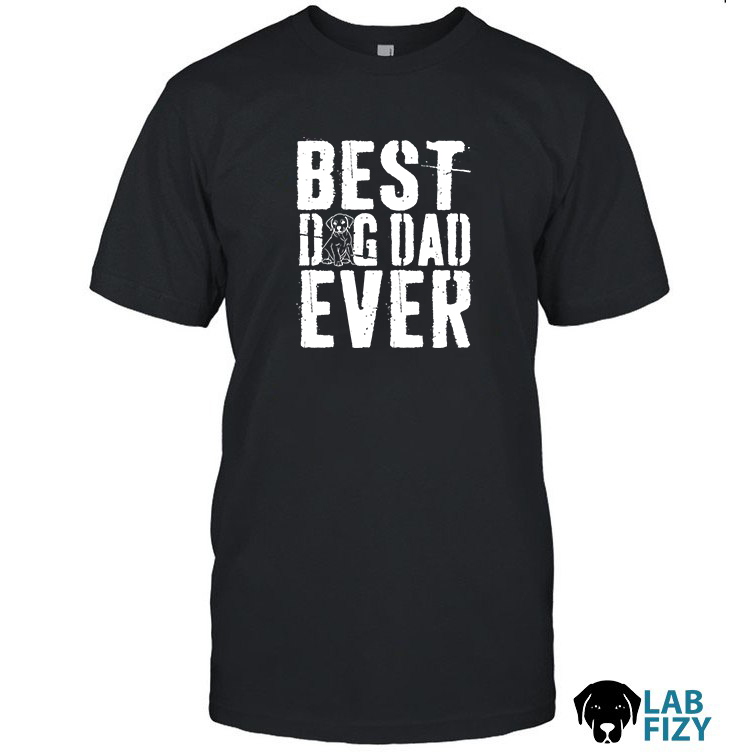 Best Dog Dad Ever Lab Shirt, Hoodie, Sweatshirt 1 Best dog dad ever Lab Shirt