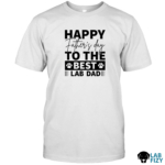Fathers Day To The Best Lab Dog Shirt