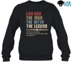 Lab Dad PAPA The Man The Myth The Legend Sweatshirt