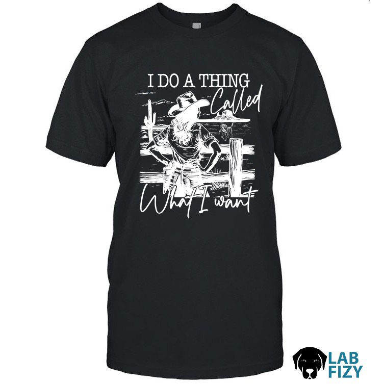 Top 30+ Birthday Gift Ideas For Grandma Presents She’ll Treasure 3 Labrador I Do A Thing Called What I Want Shirt