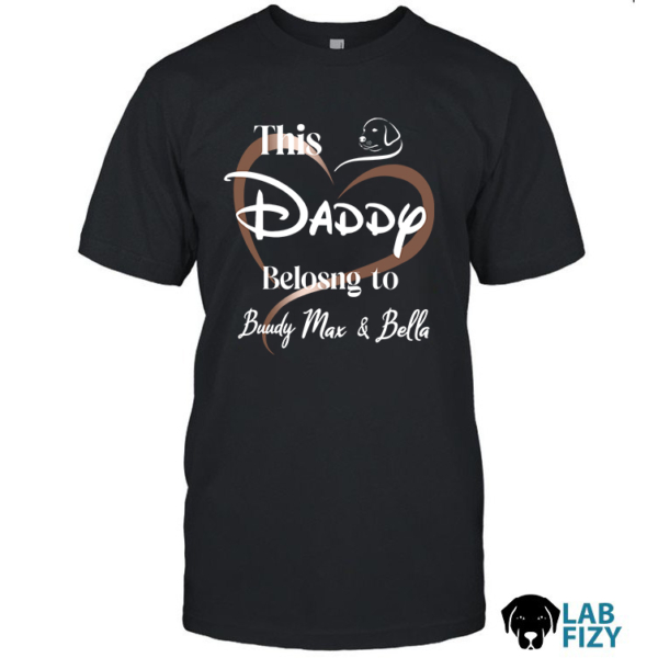 Labrador Personalized Daddy Belongs to Shirt