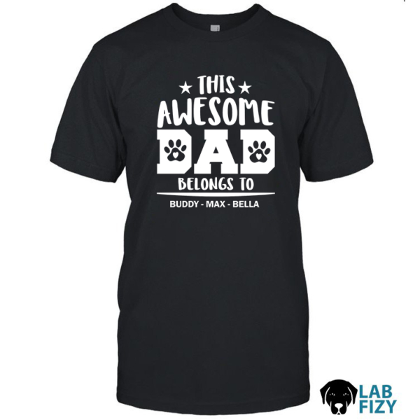 This Awesome Dog Dad Belongs To Personalized Labrador Shirt