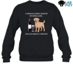 a woman cannot survive on wine alone she also needs a labrador 3