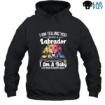 i am telling you im not a labrador 2