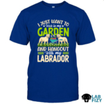 i just want to work in my garden and hangout with my labrador 1