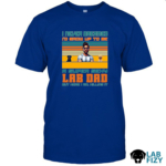 i never dreamed id grow up to be a super sexy lab dad shirt 2