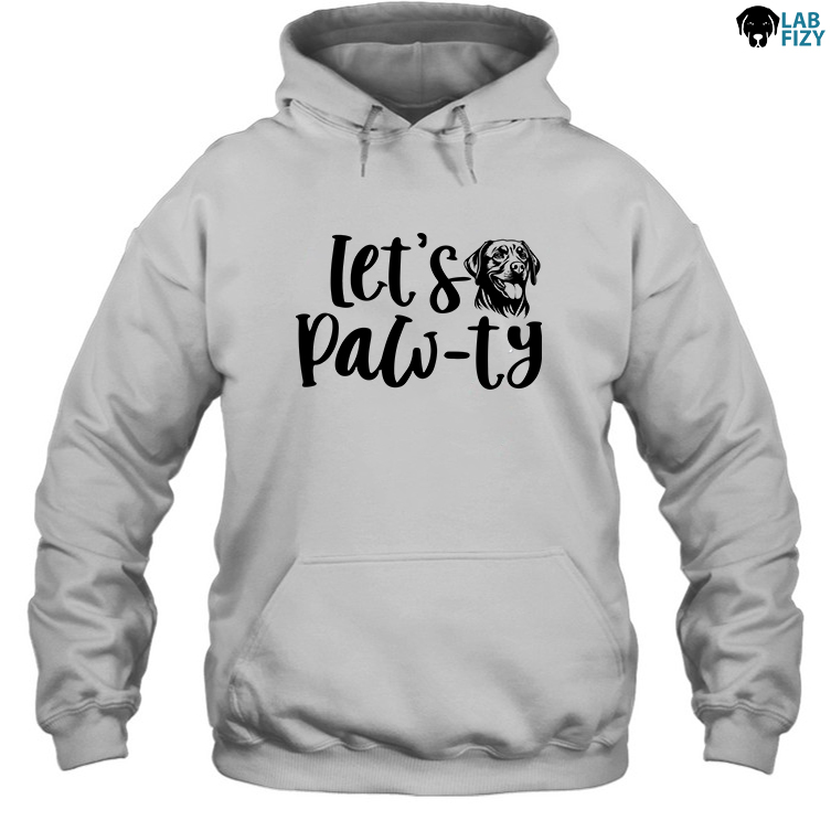 Labrador Lets Pawty Shirt, Hoodie, Sweatshirt 3 labrador lets pawty Hoodie