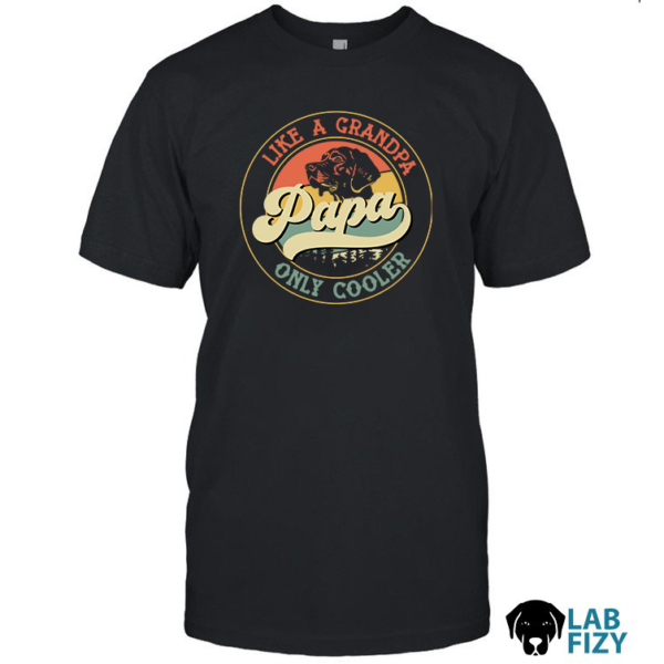 labrador papa like a grandpa only cooler Shirt