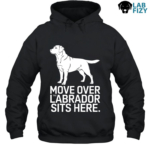 move over the labrador sits here 2