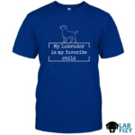 my labrador is my favorite child 1