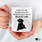 Anyone Who Says Diamonds Are A Girls Best Friend Hasnt Met My Black Lab Coffee Mug 2
