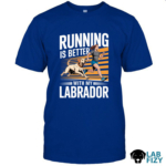 Running is better with my labrador shirt1