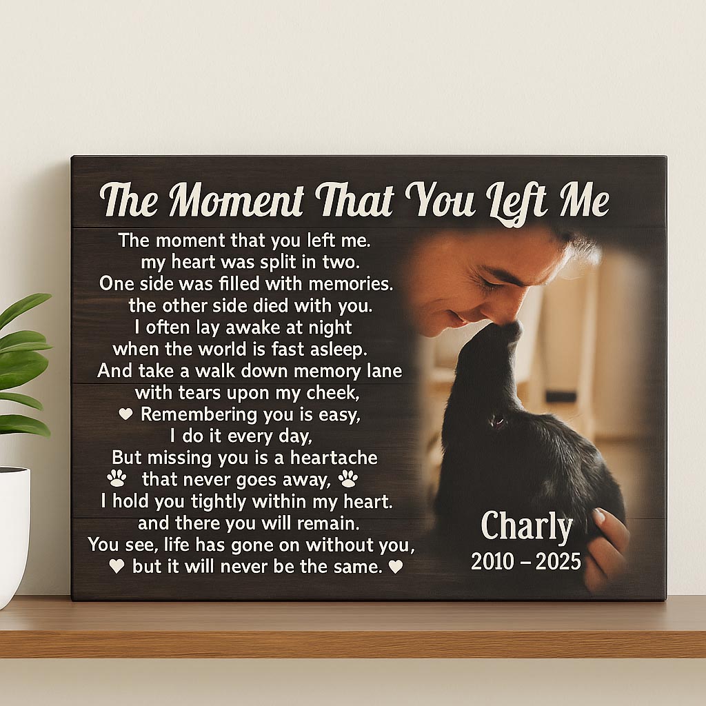 The Moment That You Left Me Lab Poem | Custom Lab Memorial Canvas Print 1 The Moment That You Left Me Lab Poem Personalized Canvas